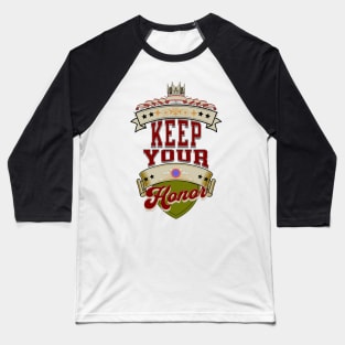 keep your honor Baseball T-Shirt